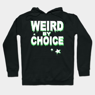 Weird by choice / Slogan shirt Hoodie